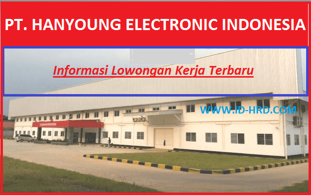 Info Loker PT Hanyoung Electronic Indonesia
